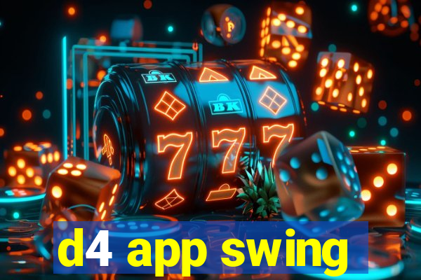 d4 app swing